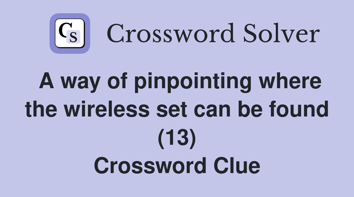 A way of pinpointing where the wireless set can be found (13